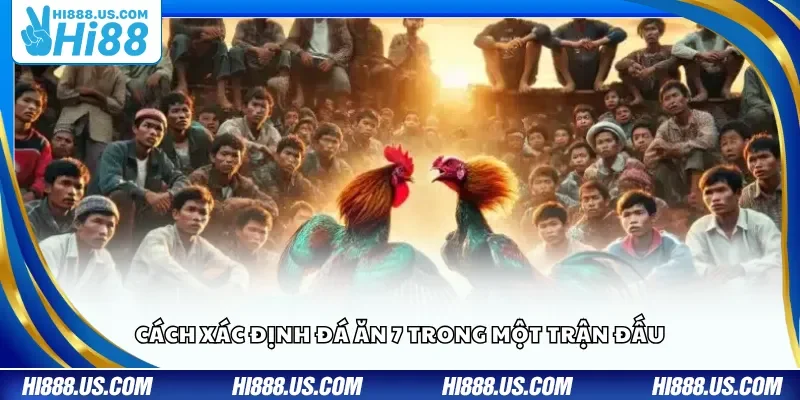 Cách xác định đá ăn 7 trong một trận đấu