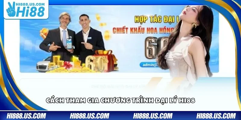 Cách tham gia chương trình đại lý Hi88