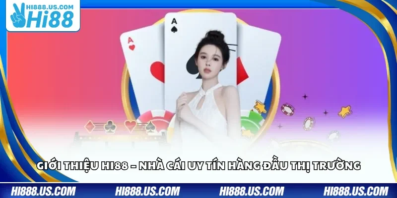 Giới thiệu Hi88 – Nhà cái uy tín hàng đầu thị trường