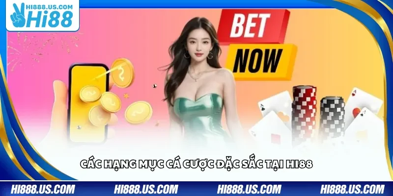 Các hạng mục cá cược đặc sắc tại Hi88