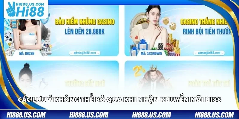 Các lưu ý không thể bỏ qua khi nhận khuyến mãi Hi88