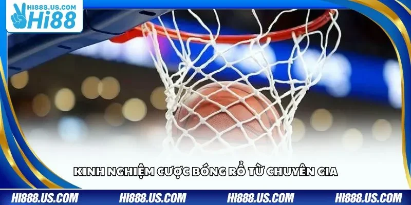 Kinh nghiệm cược bóng rổ từ chuyên gia