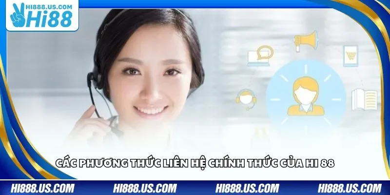Các phương thức liên hệ chính thức của Hi 88