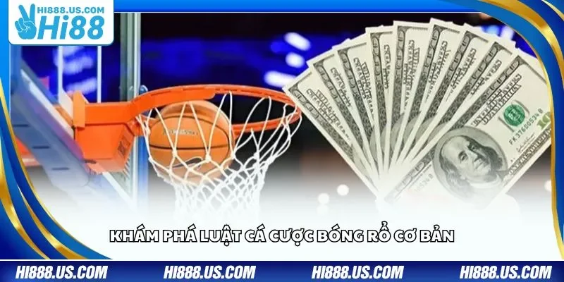 Khám phá luật cá cược bóng rổ cơ bản