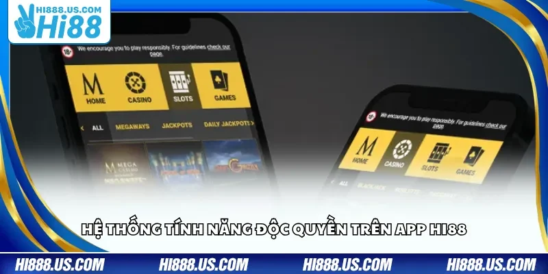 Hệ thống tính năng độc quyền trên app Hi88
