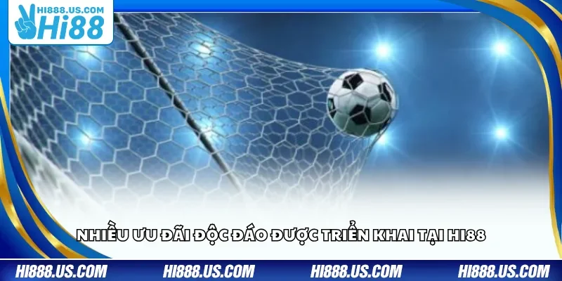 Nhiều ưu đãi độc đáo được triển khai tại Hi88