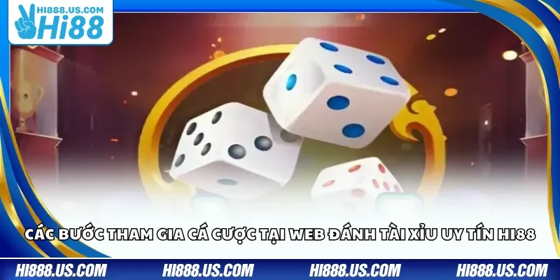 Các bước tham gia cá cược tại web đánh tài xỉu uy tín Hi88